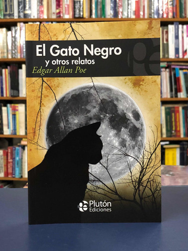 El Gato Negro Y Otros Relatos - Poe - Plutón