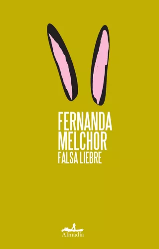 Falsa liebre de Melchor Fernanda Serie Narrativa Editorial Almada tapa blanda en espaol 2013 MercadoLibre