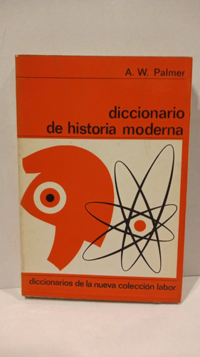 Diccionario De Historia Moderna - A.w. Palmer - Labor