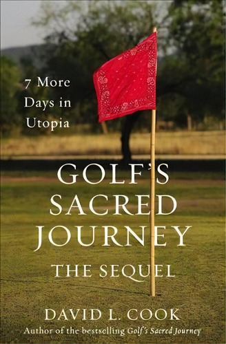 Golf's Sacred Journey, The Sequel, De David L. Cook. Editorial Zondervan, Tapa Dura En Inglés