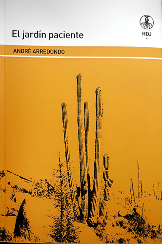 El Jardín Paciente, De André Arredondo. Editorial Huesos De Jibia, Tapa Blanda, Edición 1 En Español, 2023