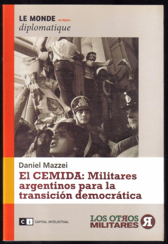 Cemida Militares Argentinos Para La Democracia Daniel Mazzei