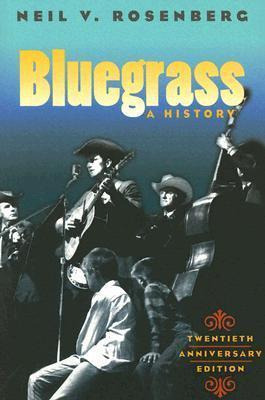Bluegrass : A History 20th Anniversary Edition - Neil V. ...