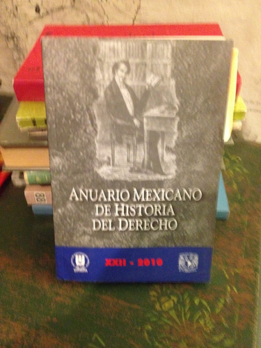 Anuario Mexicano De Historia Del Derecho  No. 22. 2010