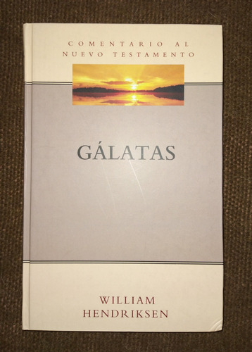 Gálatas. Traduccion Y Coment Exegetico. William Hendriksen (Usado)