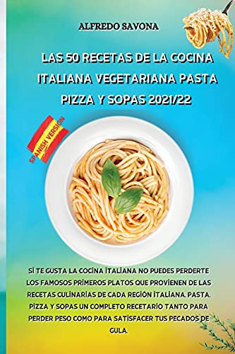 Las 50 Recetas De La Cocina Italiana Vegetariana Pasta Pizza