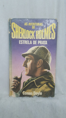 Livro As Aventuras De Sherlock Holmes 3 - Estrela De Prata - Arthur Conan Doyle - Editora Círculo Do Livro (Usado)