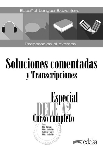 Especial Dele A2. Curso Completo. Soluciones Comentadas Y Transcripciones. Ediciãâ³n 2020, De García-viñó Sánchez, Mónica María. Editorial Edelsa Grupo Didascalia, Tapa Blanda En Español