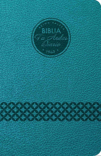 Biblia Tu Andar Diario Rvr 1960, Tapa Piel Azul Royal