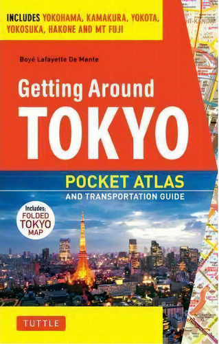 Tokyo Pocket Atlas And Transportation Guide, De Boye Lafayette De Mente. Editorial Tuttle Shokai Inc, Tapa Blanda En Inglés