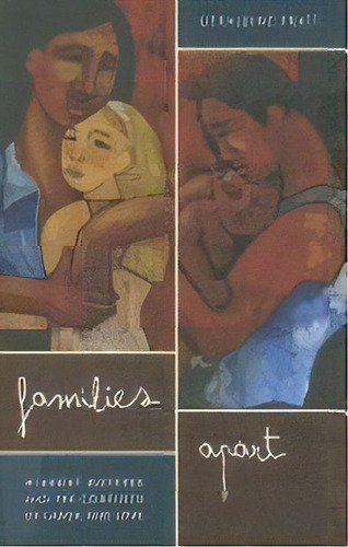 Families Apart : Migrant Mothers And The Conflicts Of Labor And Love, De Geraldine Pratt. Editorial University Of Minnesota Press, Tapa Blanda En Inglés