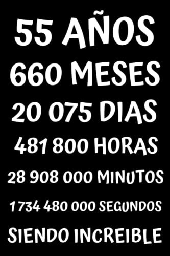 55 Años Siendo Increible: Regalo Para Hombre Y Mujer De 55 A