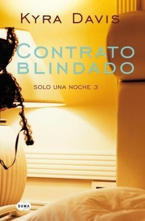 Libro 3. Contrato Blindado  Solo Una Noche De Kyra Davis