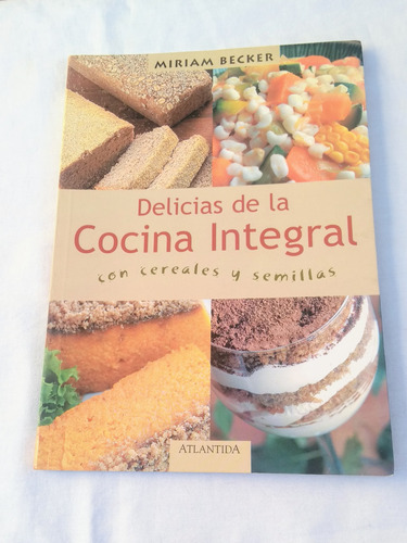 Delicias De La Cocina Integral - Miriam Becker