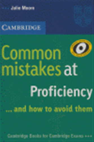 Common Mistakes At Proficiency And How To Avoid Them - Moore