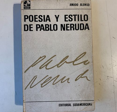 Poesía Y Estilo De Pablo Neruda Amado Alonso