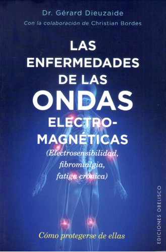 Las Enfermedades De Las Ondas Electro-magnéticas  Dr. Gérard