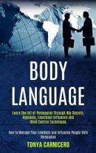 Libro Body Language : Learn The Art Of Persuasion Through...