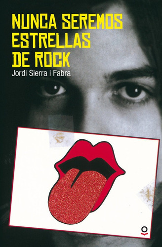 Nunca Seremos Estrellas De Rock / Jordi Sierra I Fabra