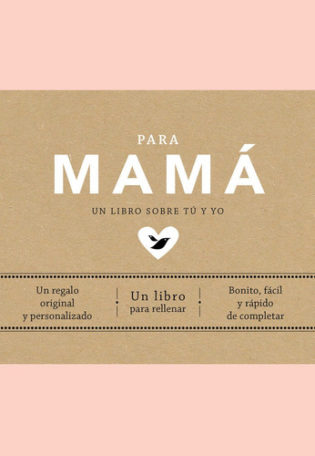 Para Mamá: Un Libro Sobre Tú Y Yo - Elma Van Vliet