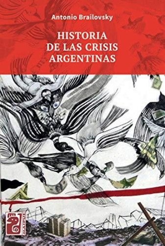 Historia De Las Crisis Argentinas