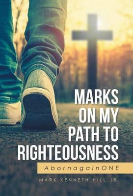 Libro Marks On My Path To Righteousness : Abornagainone -...