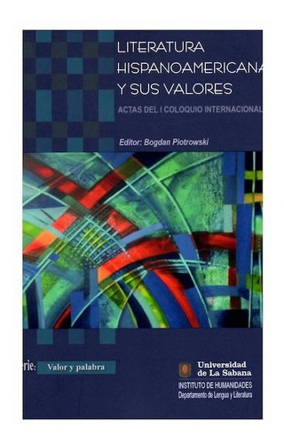 Literatura Hispanoamericana Y Sus Valores. Actas I Coloquio 