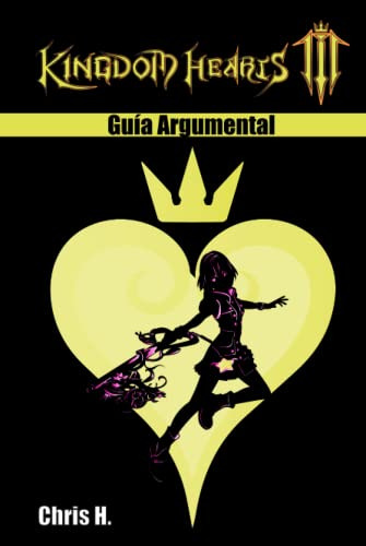 Kingdom Hearts Iii - Guia Argumental