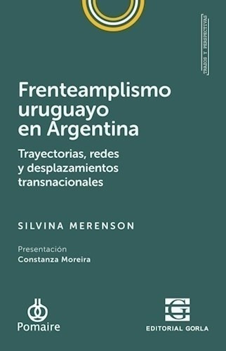 Frenteamplismo Uruguayo En La Argentina - Merenson, Silvina