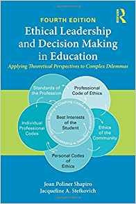 Ethical Leadership And Decision Making In Education