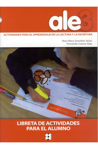 Ale 3 - Actividades Para El Aprendizaje De La Lectura Y La Escritura, De Rosa Mary González Seijas. Licencias Editorial Ciencias De La Educación Preescolar Y Especial, Tapa Blanda En Español, 2008