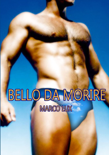 Libro: Bello Da Morire (italian Edition)