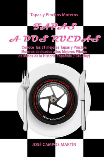 Tapas Y Pinchos Moteros: Tapas A Dos Ruedas: Conoce Las 81 M