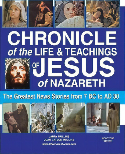 Chronicle Of The Life And Teachings Of Jesus Of Nazareth, De Larry Mullins. Editorial Createspace Independent Publishing Platform, Tapa Blanda En Inglés