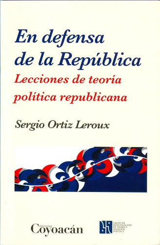 En Defensa De La República. Lecciones De Teoría Política Rep