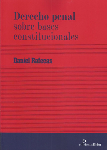 Derecho Penal Sobre Bases Constitucionales Rafecas