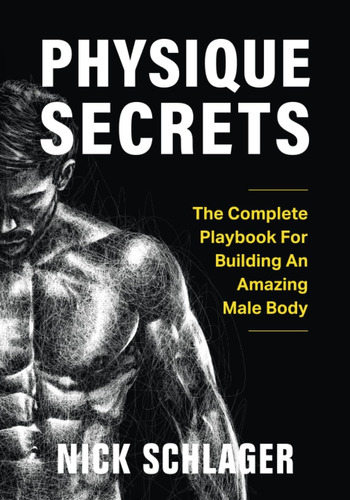 Libro: Physique Secrets: The Complete Playbook For Building