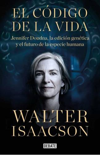 Código De La Vida, El  - Walter Isaacson