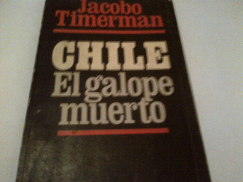 Jacobo Timerman - Chile El Galope Muerto (h)