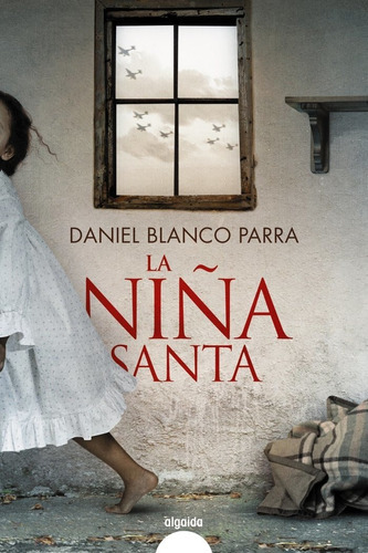 LA NIÃÂA SANTA, de Blanco Parra, Daniel. Editorial Algaida Editores, tapa blanda en español