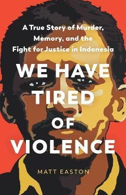 Libro We Have Tired Of Violence : A True Story Of Murder,...