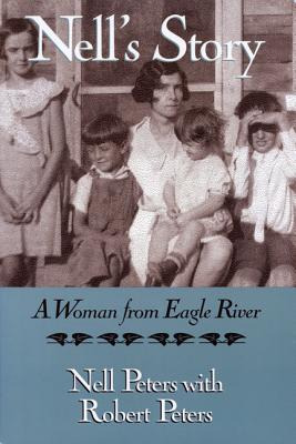 Libro Nell's Story: A Woman From Eagle River - Peters, Nell