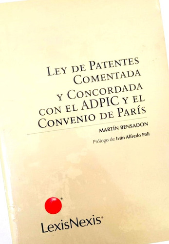 Ley De Patentes Comentada - Martín Bensadon