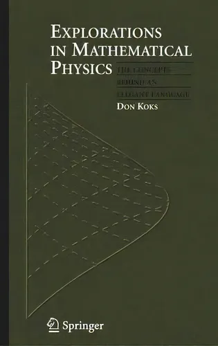 comprar Explorations In Mathematical Physics, De Don Koks. Editorial Springer Verlag New York Inc, Tapa Dura En Inglés
