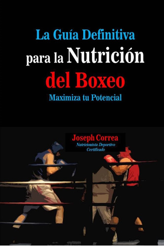 Libro : La Guia Definitiva Para La Nutricion Del Boxeo...