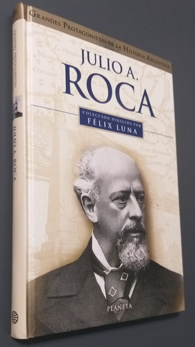 Julio A. Roca- Grandes Protagonistas- Felix Luna- Planeta