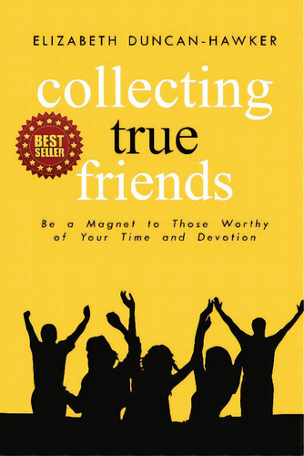 Collecting True Friends, De Duncan-hawker, Elizabeth. Editorial Lightning Source Inc, Tapa Blanda En Inglés