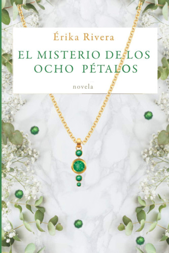 Libro: El Misterio De Los Ocho Pétalos (spanish Edition)