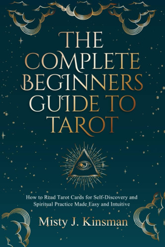 Libro: The Complete Beginners Guide To Tarot: How To Read Ta