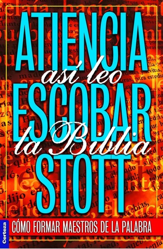Así Leo La Biblia, De John Stott | Jorge Atiencia | Samuel Escobar. Editorial Certeza Argentina En Español